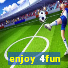 enjoy 4fun